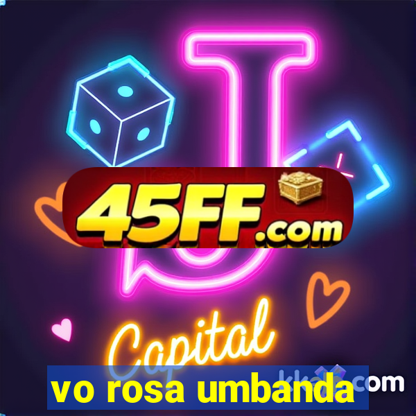 vo rosa umbanda
